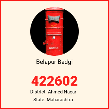 Belapur Badgi pin code, district Ahmed Nagar in Maharashtra
