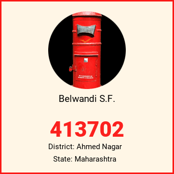 Belwandi S.F. pin code, district Ahmed Nagar in Maharashtra