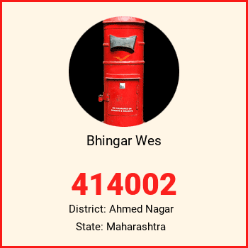 Bhingar Wes pin code, district Ahmed Nagar in Maharashtra