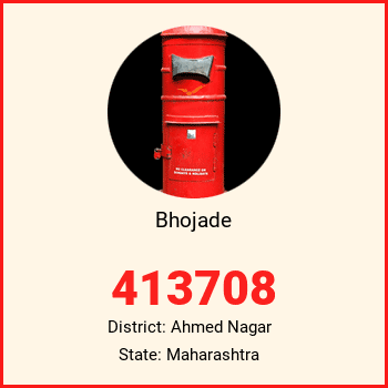 Bhojade pin code, district Ahmed Nagar in Maharashtra