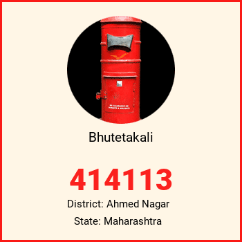 Bhutetakali pin code, district Ahmed Nagar in Maharashtra