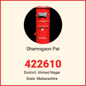 Dhamngaon Pat pin code, district Ahmed Nagar in Maharashtra