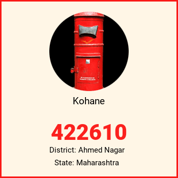 Kohane pin code, district Ahmed Nagar in Maharashtra