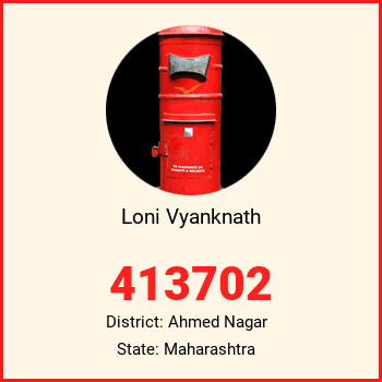 Loni Vyanknath pin code, district Ahmed Nagar in Maharashtra