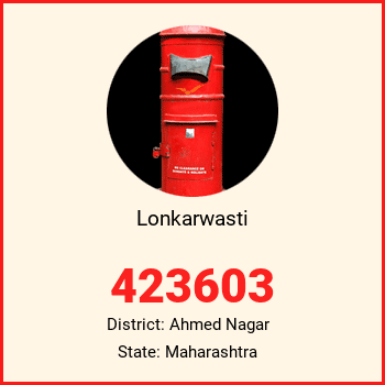 Lonkarwasti pin code, district Ahmed Nagar in Maharashtra