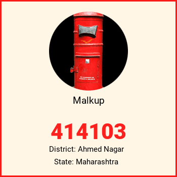 Malkup pin code, district Ahmed Nagar in Maharashtra