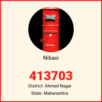 Nibavi pin code, district Ahmed Nagar in Maharashtra