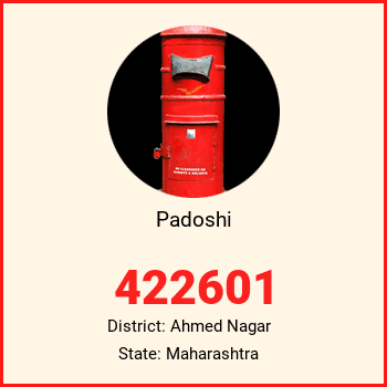 Padoshi pin code, district Ahmed Nagar in Maharashtra