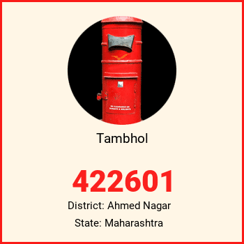 Tambhol pin code, district Ahmed Nagar in Maharashtra
