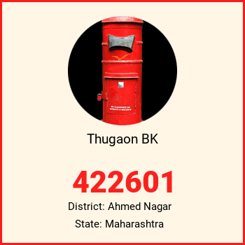 Thugaon BK pin code, district Ahmed Nagar in Maharashtra