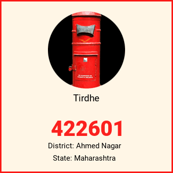 Tirdhe pin code, district Ahmed Nagar in Maharashtra