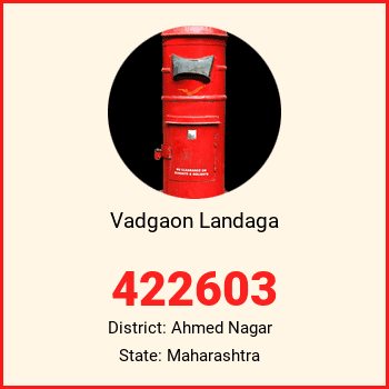 Vadgaon Landaga pin code, district Ahmed Nagar in Maharashtra