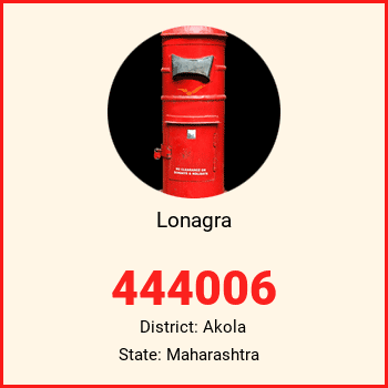 Lonagra pin code, district Akola in Maharashtra