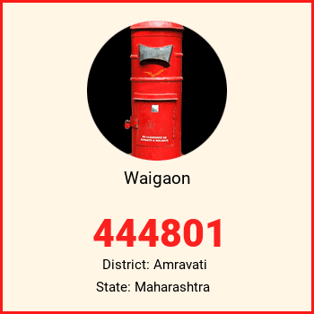 Waigaon pin code, district Amravati in Maharashtra