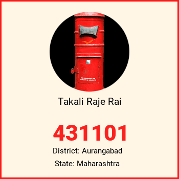 Takali Raje Rai pin code, district Aurangabad in Maharashtra