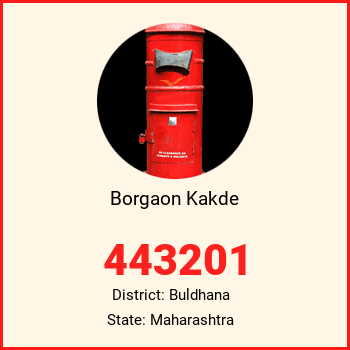 Borgaon Kakde pin code, district Buldhana in Maharashtra
