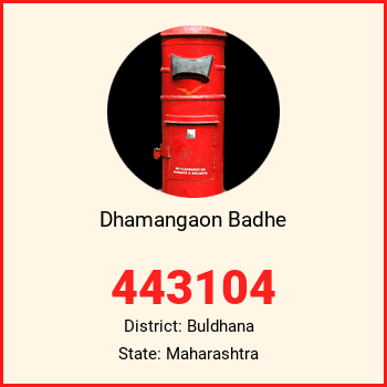 Dhamangaon Badhe pin code, district Buldhana in Maharashtra