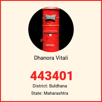 Dhanora Vitali pin code, district Buldhana in Maharashtra