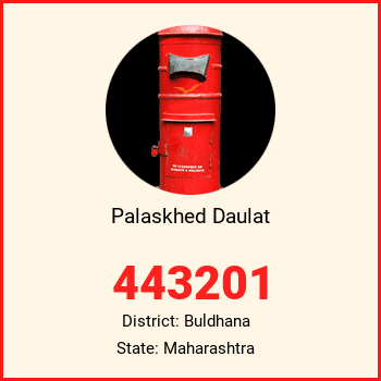 Palaskhed Daulat pin code, district Buldhana in Maharashtra