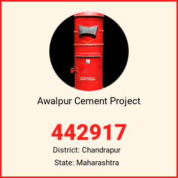Awalpur Cement Project pin code, district Chandrapur in Maharashtra