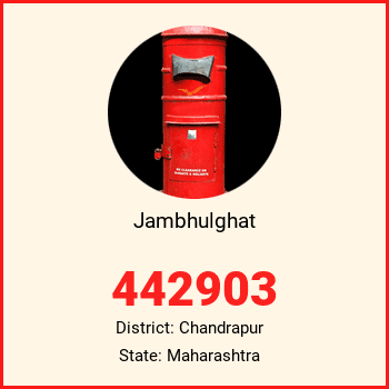 Jambhulghat pin code, district Chandrapur in Maharashtra