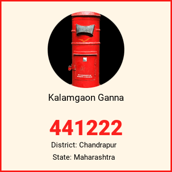 Kalamgaon Ganna pin code, district Chandrapur in Maharashtra