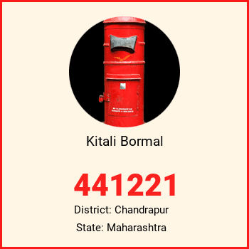 Kitali Bormal pin code, district Chandrapur in Maharashtra