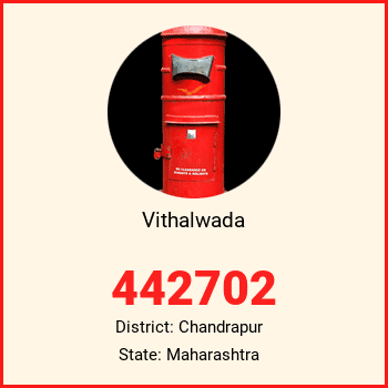 Vithalwada pin code, district Chandrapur in Maharashtra