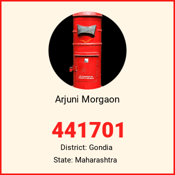 Arjuni Morgaon pin code, district Gondia in Maharashtra