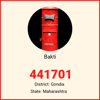 Bakti pin code, district Gondia in Maharashtra