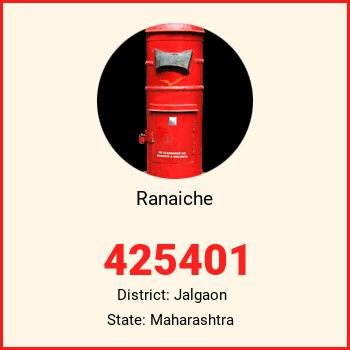 Ranaiche pin code, district Jalgaon in Maharashtra