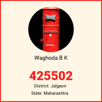 Waghoda B K pin code, district Jalgaon in Maharashtra