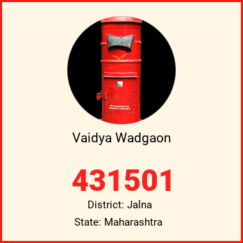 Vaidya Wadgaon pin code, district Jalna in Maharashtra
