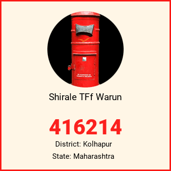 Shirale TFf Warun pin code, district Kolhapur in Maharashtra