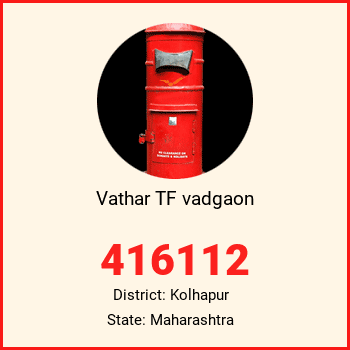 Vathar TF vadgaon pin code, district Kolhapur in Maharashtra