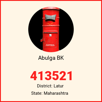 Abulga BK pin code, district Latur in Maharashtra