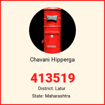 Chavani Hipperga pin code, district Latur in Maharashtra