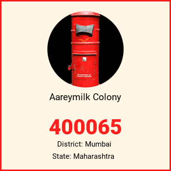 Aareymilk Colony pin code, district Mumbai in Maharashtra