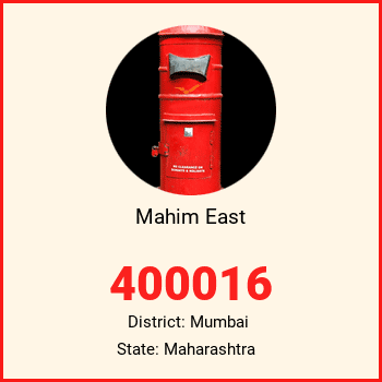 Mahim East pin code, district Mumbai in Maharashtra