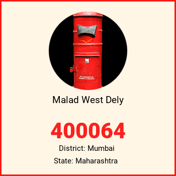 Malad West Dely pin code, district Mumbai in Maharashtra
