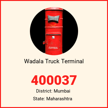 Wadala Truck Terminal pin code, district Mumbai in Maharashtra