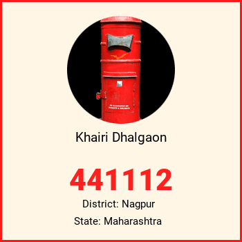 Khairi Dhalgaon pin code, district Nagpur in Maharashtra