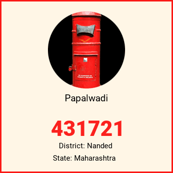 Papalwadi pin code, district Nanded in Maharashtra
