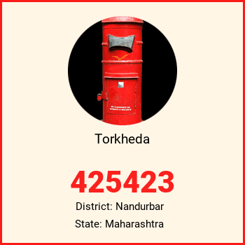 Torkheda pin code, district Nandurbar in Maharashtra