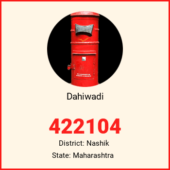 Dahiwadi pin code, district Nashik in Maharashtra