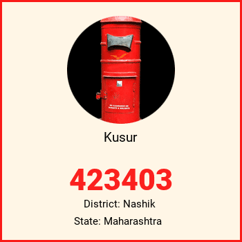 Kusur pin code, district Nashik in Maharashtra