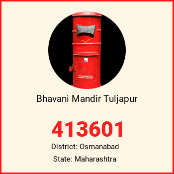 Bhavani Mandir Tuljapur pin code, district Osmanabad in Maharashtra