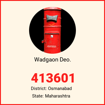 Wadgaon Deo. pin code, district Osmanabad in Maharashtra