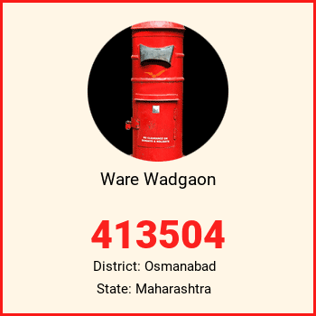 Ware Wadgaon pin code, district Osmanabad in Maharashtra