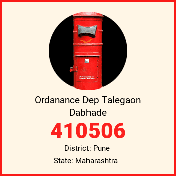 Ordanance Dep Talegaon Dabhade pin code, district Pune in Maharashtra